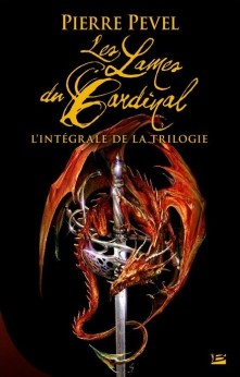 Couverture de l'intégrale de la trilogie "Les lames du Cardinal" de Pierre Pevel